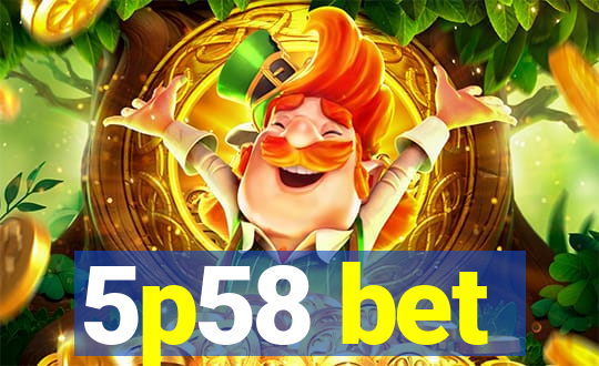 5p58 bet